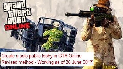 Still working 21 Jan 18 - Create a Solo Public Lobby in GTA Online AFTER The Gunrunning Update