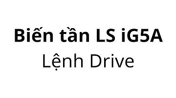 Lệnh Drive trong biến tần LS iG5A