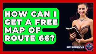 How Can I Get A Free Map Of Route 66? - United States Revealed
