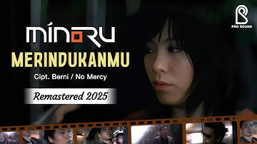 Minoru - Merindukanmu | Offical Music Video | REMASTERED 2025