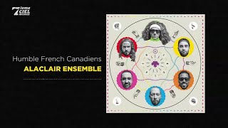 Watch Alaclair Ensemble Humble French Canadiens video