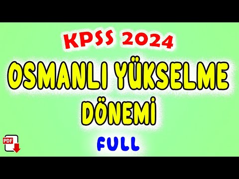 6) Osmanlı Devleti Yükselme Dönemi Genel Tekrar - KPSS Tarih 2024