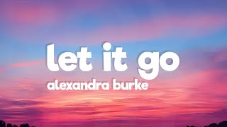 Alexandra Burke - Let It Go (Lyrics)