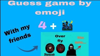 Guess youtuber by emoji challenge with my friends || #dhanayush #emojis