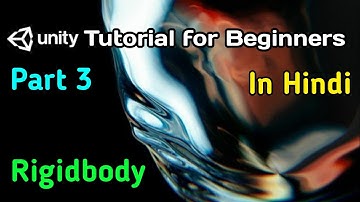 Unity Tutorial for Beginners Part 3 in hindi || rigidbody