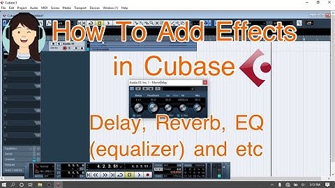 How To Add Effects in Cubase - Delay, Reverb, EQ (equalizer) and etc