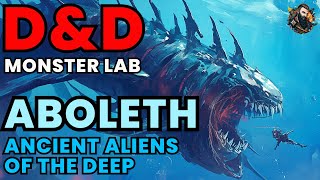 D&D Lore: Monster Lab  Aboleth (Ancient Aliens of the Deep)