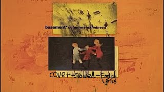 Covet | Basement & Colormeinkindness | Slowed W/ English Lyrics