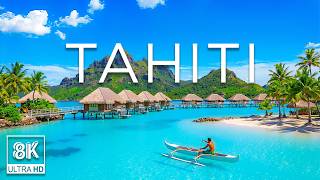 Tahiti 8K | Discover Volcanic Peaks, Turquoise Lagoons &amp; South Pacific Paradise