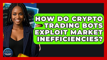 How Do Crypto Trading Bots Exploit Market Inefficiencies? - Crypto Trading Strategists