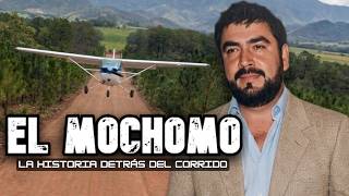 EL MOCHOMO - LA HISTORIA DETRÁS DEL CORRIDO