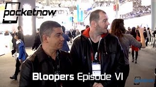 Bloopers MWC 2014 Edition -  Episode 6