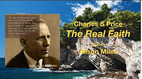 The Real Faith by Charles S Price. Read by Alison ...