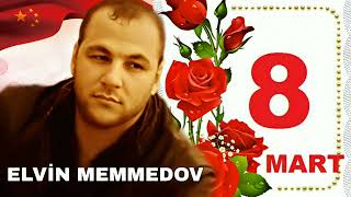 8 Mart Xanimlar Gunu - Elvin Memmedov -  2024 (Şe'r)