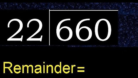 Divide 660 by 22 , remainder  . Division with 2 Digit Divisors . How to do