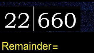 Divide 660 by 22 , remainder  . Division with 2 Digit Divisors . How to do