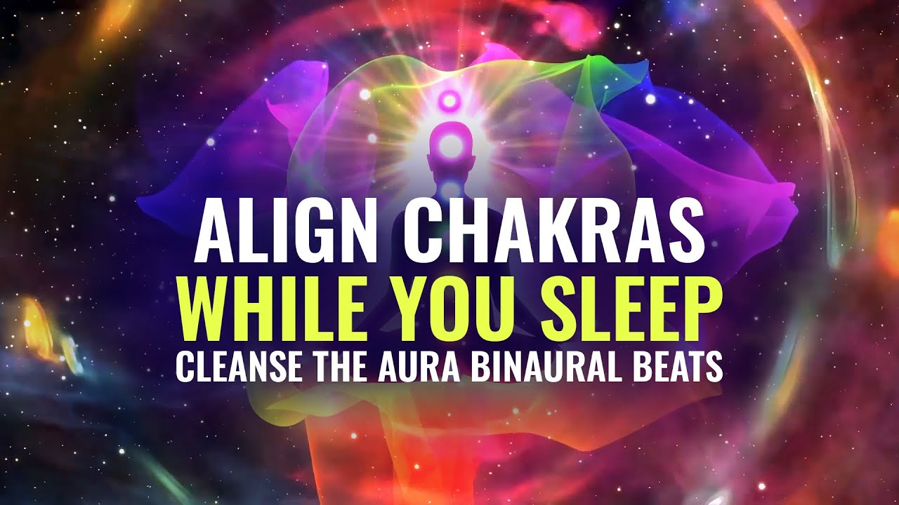Align Chakras While You Sleep  Emotional And Spiritual Healing  Binaural Beats   Cleanse the Aura