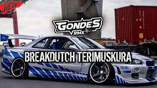 BREAKDUTCH TERIMUSKURA GONDES RMX TERBARU 2026