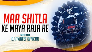 DJ AVINEET  - Maa Shitla Ke Maya | Chattisgarhi Cover Song Remix | Ft Shivani Sonani