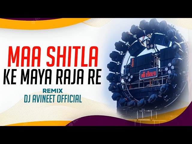 DJ AVINEET OFFICIAL - Maa Shitla Ke Maya | Chattisgarhi Cover Song Remix | Ft Shivani Sonani class=