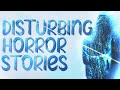 45 Strange & Disturbing Horror Stories