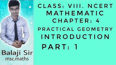 Introduction. Class: VIII. Chapter: 4: Practical Geometry. NCERT  Mathematic.