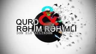 Qurd - Sen ele bilirsen ft Rehim Rehimli Resimi
