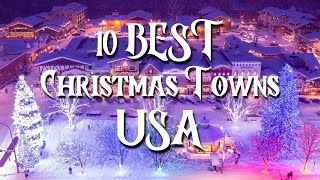 The TOP 10 BEST Christmas Towns In The US