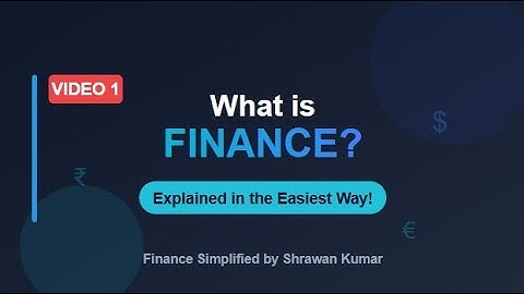 Video 1 | What is Finance? Explained in the Easiest Way Ever!