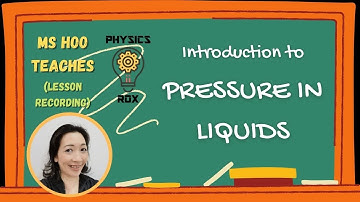 Introduction to Liquid Pressure (Lesson Recording) [PHYSICS ROX ~ MS HOO EXPLAINS]