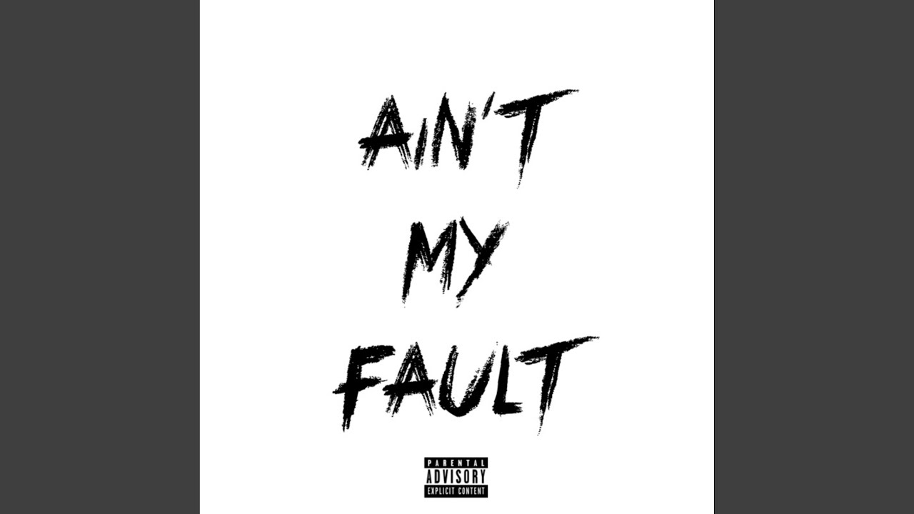 Ain't My Fault - YouTube