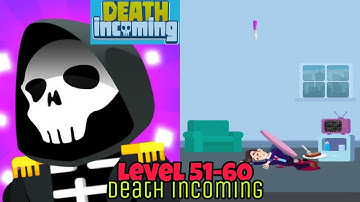 Death Incoming Level 51 52 53 54 54 55 56 57 58 59 60 Walkthrough Solution