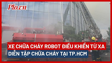 Xe chữa cháy robot điều khiển từ xa diễn tập chữa cháy tại TP.HCM - PLO