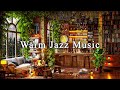Warm jazz music  cozy coffee shop ambience  relaxing jazz instrumental music for working studying