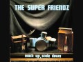 The Super Friendz - Better Call