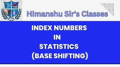 Index Numbers~Base Shifting in Index Numbers