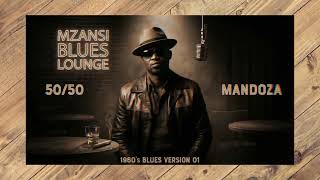 Mandoza  5050 reimagined Into A Classic Blues Style