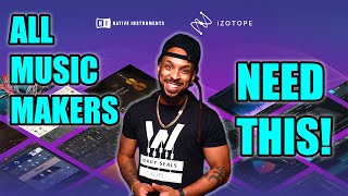 Everything You Need to Make Music from Izotope and Native Instruments
