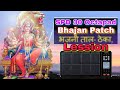 Bhajan theka patch editing  playing process tutorial spd  30 octapad cover 