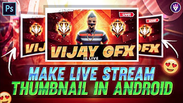 HOW TO MAKE FREE FIRE LIVE STREAM THUMBNAIL IN ANDROID | VIJAY GFX