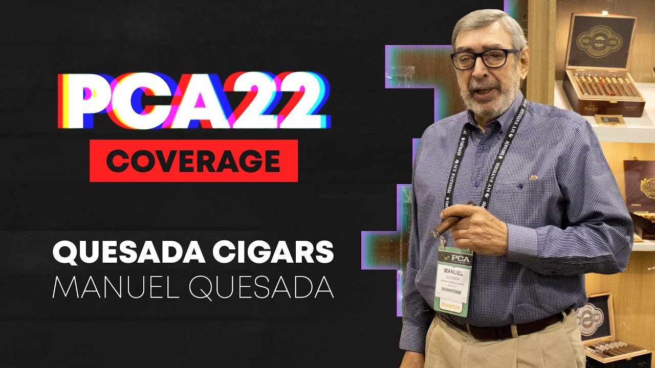 Quesada Cigars - PCA 2022