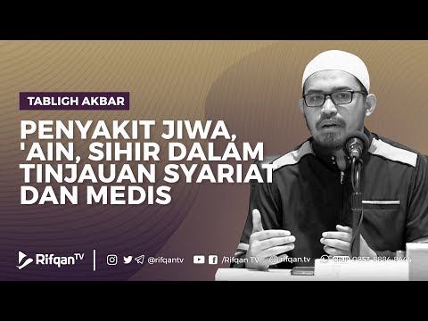 Penyakit Jiwa, &rsquo;Ain, Sihir Dalam Tinjauan Syariat Dan Medis - dr. Raehanul Bahraen