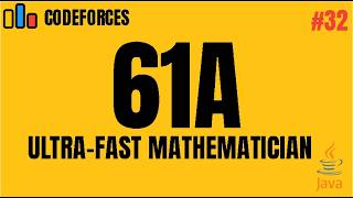 Codeforces 61A - Ultra-Fast Mathematician | Java Solution