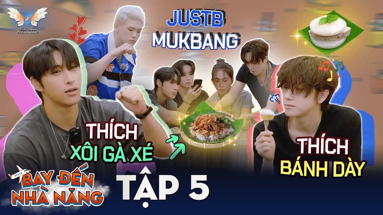 [BAY ĐẾN NHÀ NĂNG] TẬP 5 | JUSTB MUKBANG, MÊ TÍT ĐỒ ĂN VIỆT TRONG MỘT LẦN CẮN