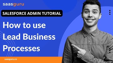 Lead Business Processes in SALESFORCE | SALESFORCE ADMIN TRAINING | saasguru