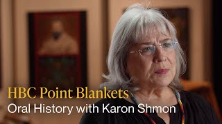 HBC Point Blankets - Oral History with Karon Shmon