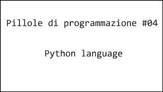 Pillole di programmazione (Python) #04