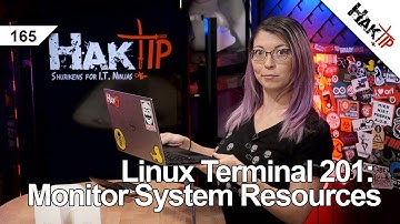 Monitoring System Resources Pt 2: Linux Terminal 201 - HakTip 165