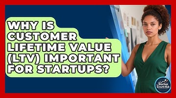 Why Is Customer Lifetime Value (LTV) Important For Startups? - The Startup Growth Hub