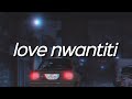 ✨ love nwantiti ✨  - ckay (tiktok version + slowed + reverb)